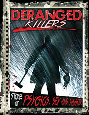 Deranged Killers: Stories of Psychos Sex and Slaughter (2015) starring N/A on DVD on DVD
